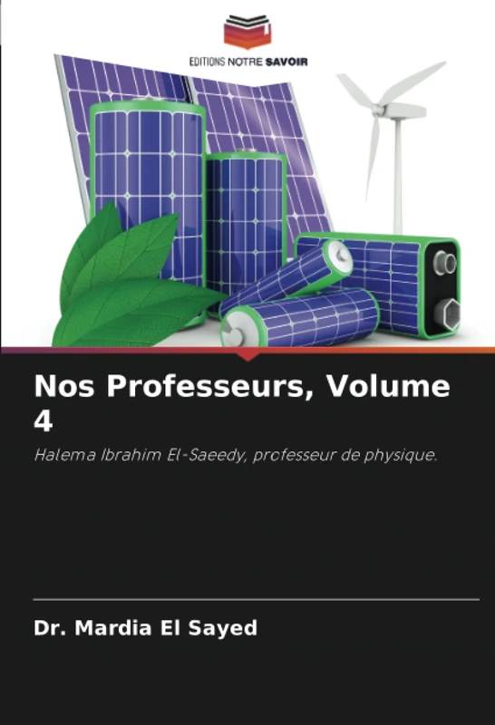 Nos Professeurs, Volume 4: Halema Ibrahim El-Saeedy, professeur de physique.