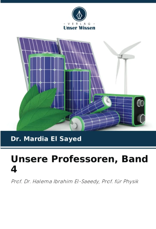 Unsere Professoren, Band 4: Prof. Dr. Halema Ibrahim El-Saeedy, Prof. für Physik