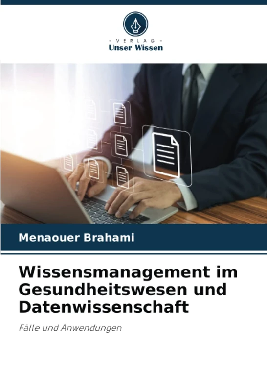 Wissensmanagement im Gesundheitswesen und Datenwissenschaft: Fälle und Anwendungen