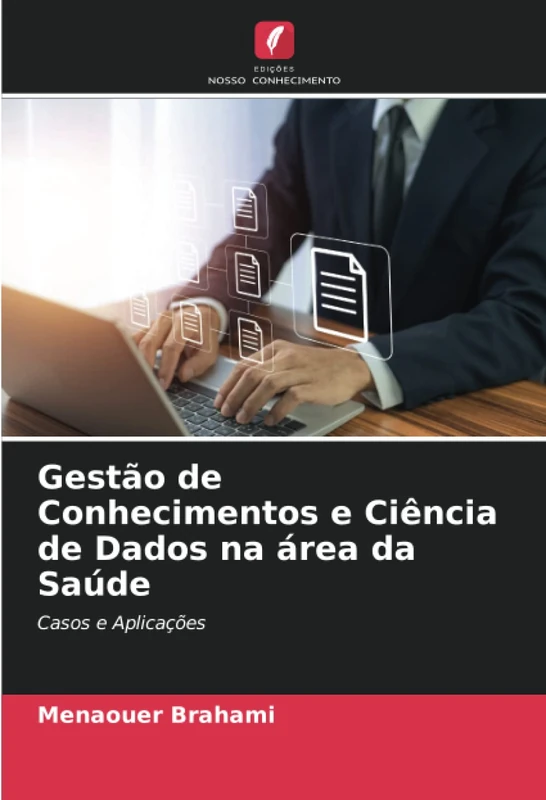 Gestão de Conhecimentos e Ciência de Dados na área da Saúde: Casos e Aplicações