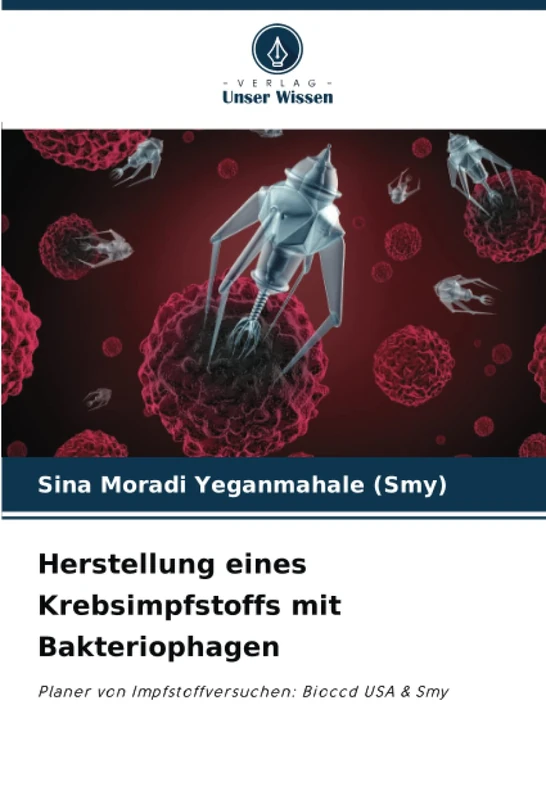 Herstellung eines Krebsimpfstoffs mit Bakteriophagen: Planer von Impfstoffversuchen: Bioccd USA & Smy