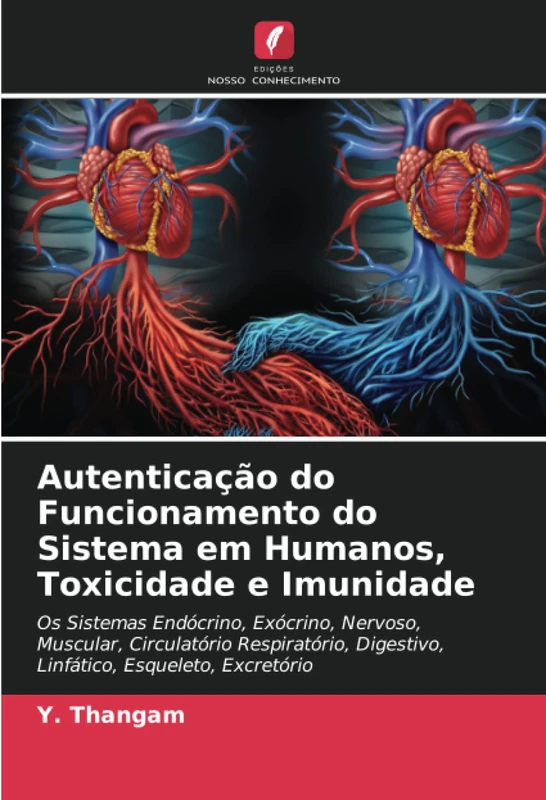Autenticação do Funcionamento do Sistema em Humanos, Toxicidade e Imunidade: Os Sistemas Endócrino, Exócrino, Nervoso, Muscular, Circulatório Respiratório, Digestivo, Linfático, Esqueleto, Excretório - Image 1