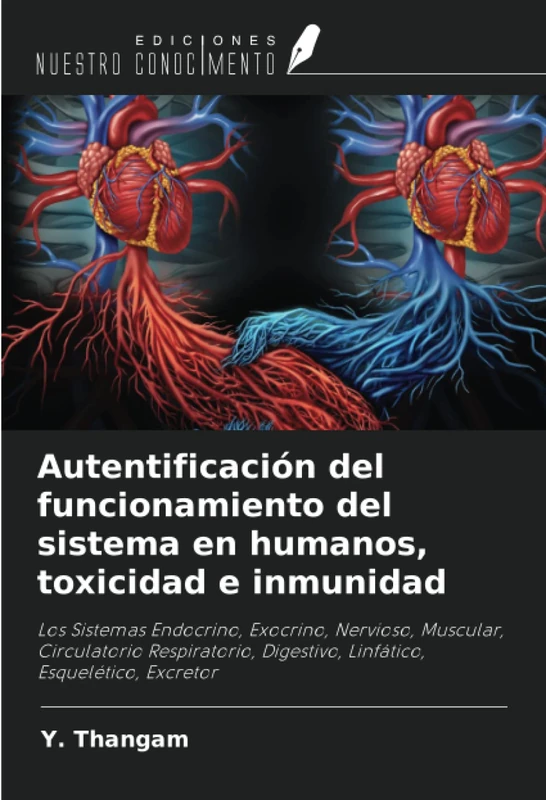 Autentificación del funcionamiento del sistema en humanos, toxicidad e inmunidad: Los Sistemas Endocrino, Exocrino, Nervioso, Muscular, Circulatorio ... Digestivo, Linfático, Esquelético, Excretor - Image 1