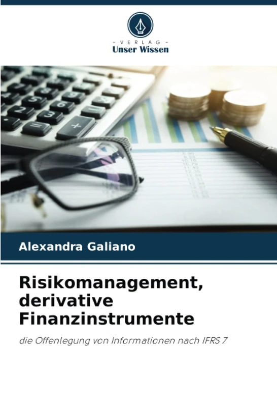 Risikomanagement, derivative Finanzinstrumente: die Offenlegung von Informationen nach IFRS 7