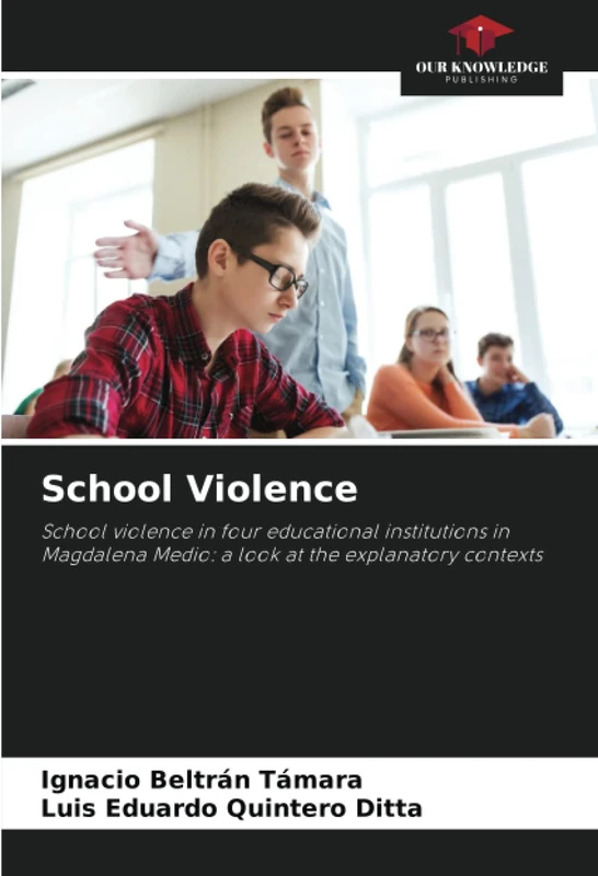 School Violence: School violence in four educational institutions in Magdalena Medio: a look at the explanatory contexts