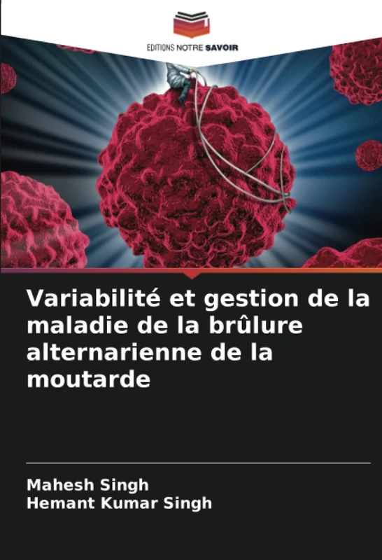 Variabilité et gestion de la maladie de la brûlure alternarienne de la moutarde
