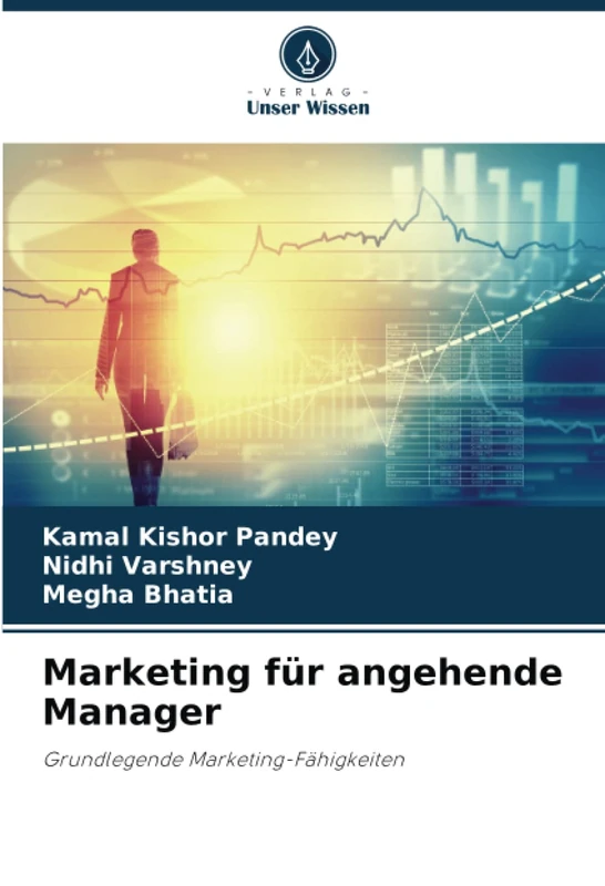 Marketing für angehende Manager: Grundlegende Marketing-Fähigkeiten
