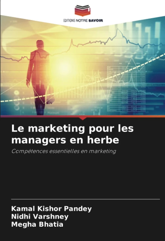 Le marketing pour les managers en herbe: Compétences essentielles en marketing