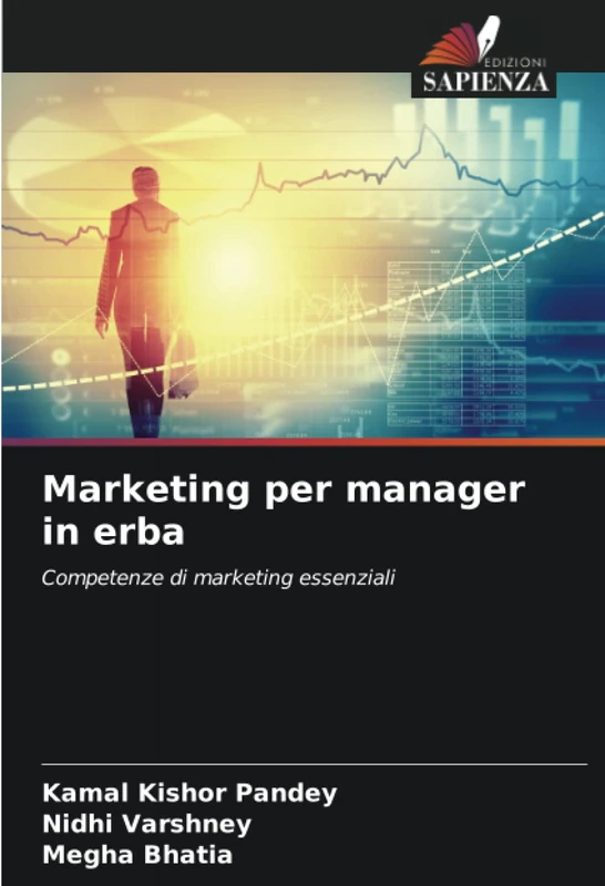 Marketing per manager in erba: Competenze di marketing essenziali
