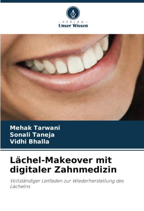 Lächel-Makeover mit digitaler Zahnmedizin: Vollständiger Leitfaden zur Wiederherstellung des Lächelns