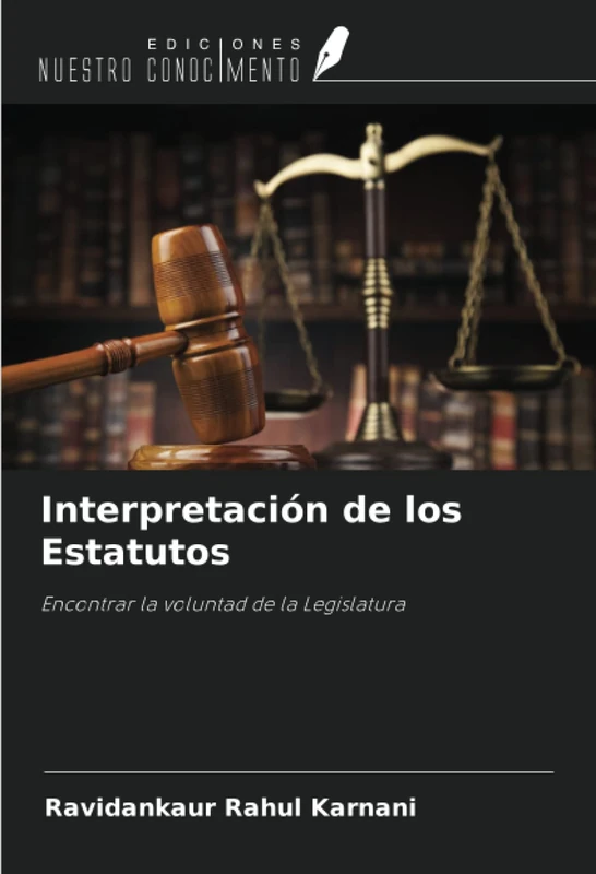 Interpretación de los Estatutos: Encontrar la voluntad de la Legislatura