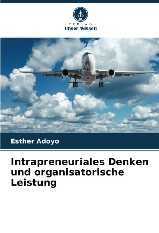 Intrapreneuriales Denken und organisatorische Leistung