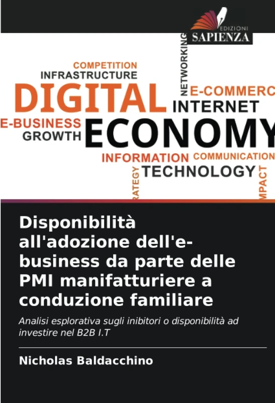 Disponibilità all'adozione dell'e-business da parte delle PMI manifatturiere a conduzione familiare: Analisi esplorativa sugli inibitori o disponibilità ad investire nel B2B I.T