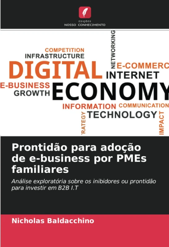 Prontidão para adoção de e-business por PMEs familiares: Análise exploratória sobre os inibidores ou prontidão para investir em B2B I.T