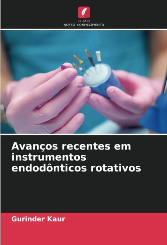 Avanços recentes em instrumentos endodônticos rotativos