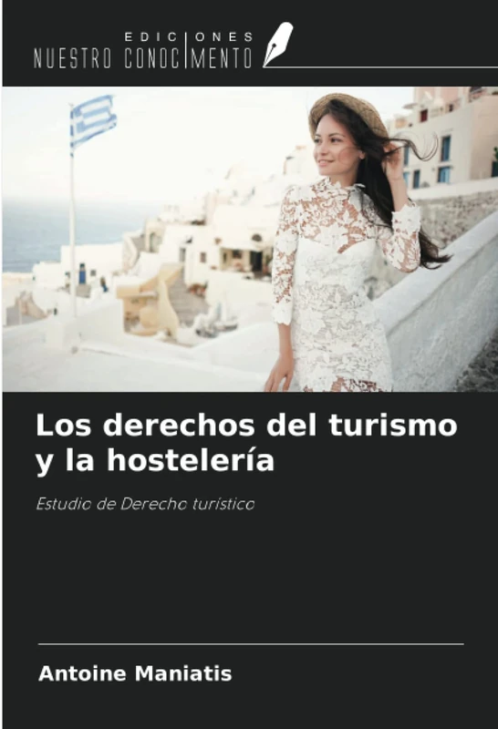 Los derechos del turismo y la hostelería: Estudio de Derecho turístico