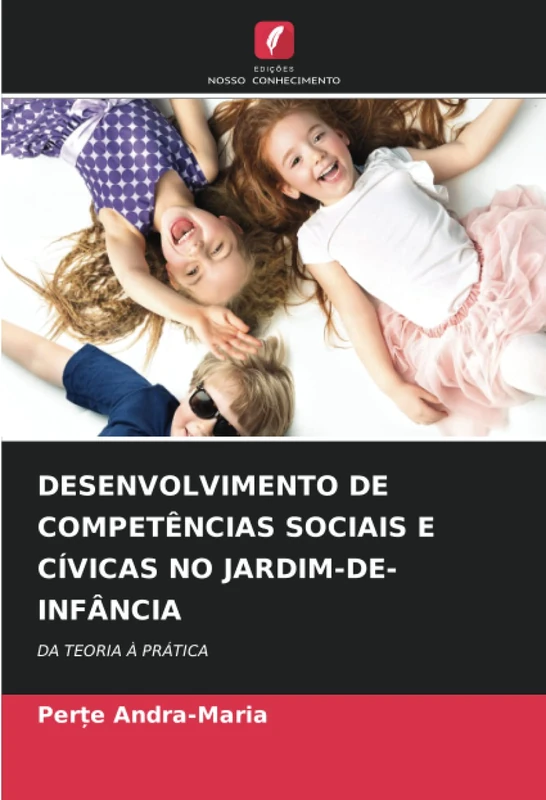 DESENVOLVIMENTO DE COMPETÊNCIAS SOCIAIS E CÍVICAS NO JARDIM-DE-INFÂNCIA: DA TEORIA À PRÁTICA - Image 1