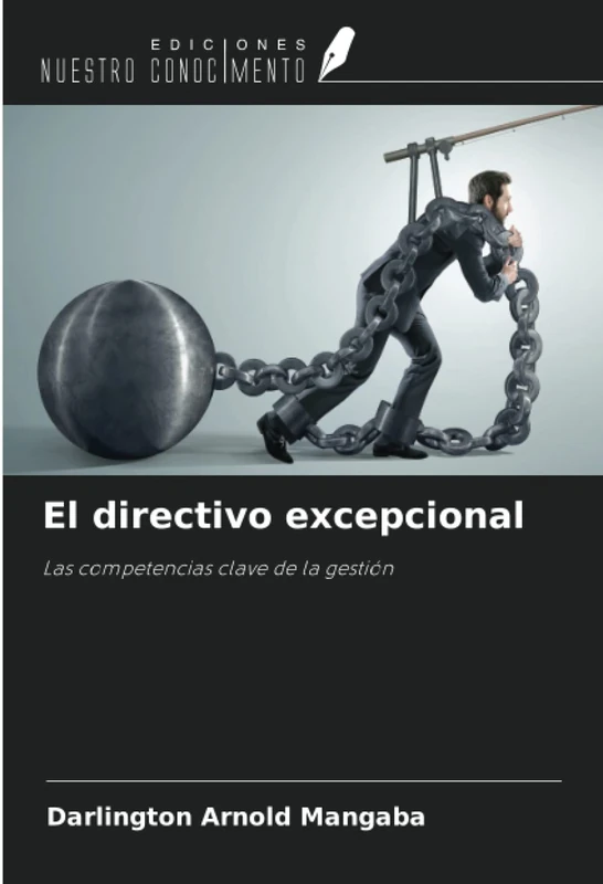 El directivo excepcional: Las competencias clave de la gestión