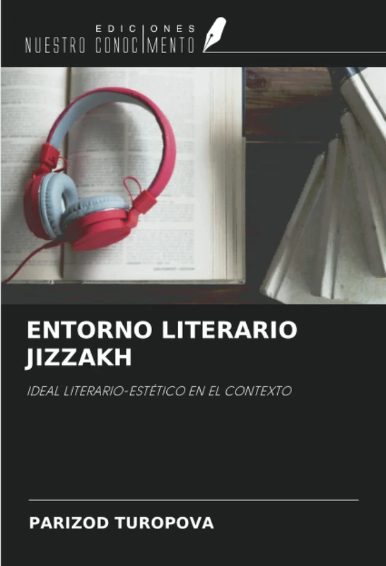 ENTORNO LITERARIO JIZZAKH: IDEAL LITERARIO-ESTÉTICO EN EL CONTEXTO
