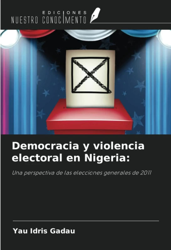 Democracia y violencia electoral en Nigeria:: Una perspectiva de las elecciones generales de 2011