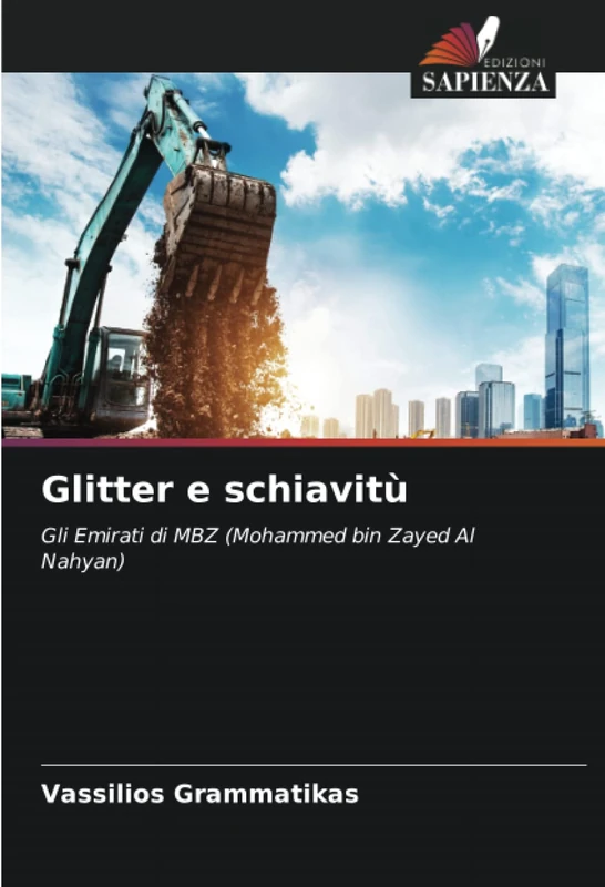 Glitter e schiavitù: Gli Emirati di MBZ (Mohammed bin Zayed Al Nahyan)