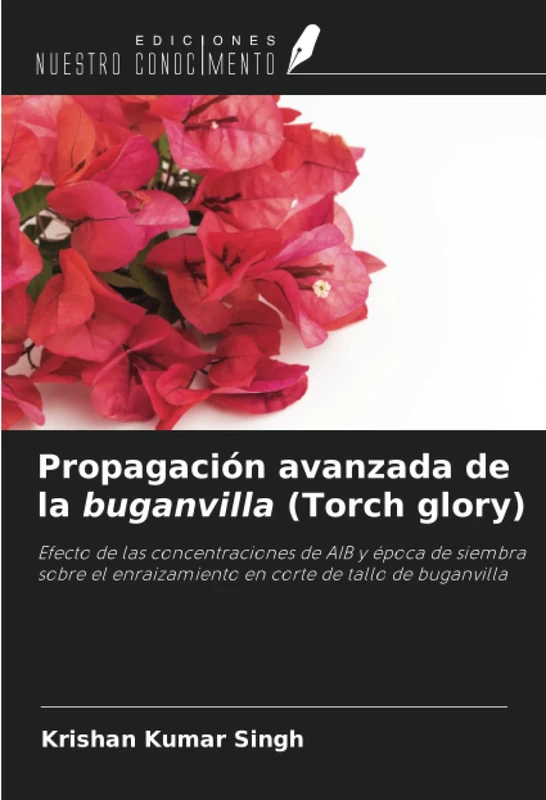 Propagación avanzada de la buganvilla (Torch glory): Efecto de las concentraciones de AIB y época de siembra sobre el enraizamiento en corte de tallo de buganvilla