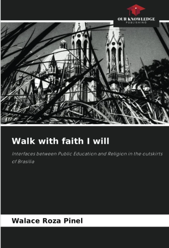 Walk with faith I will: Interfaces between Public Education and Religion in the outskirts of Brasília