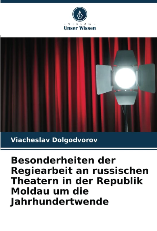 Besonderheiten der Regiearbeit an russischen Theatern in der Republik Moldau um die Jahrhundertwende