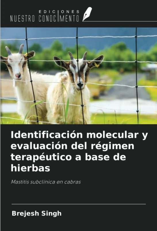 Identificación molecular y evaluación del régimen terapéutico a base de hierbas: Mastitis subclínica en cabras