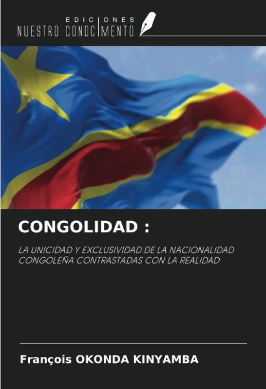 CONGOLIDAD :: LA UNICIDAD Y EXCLUSIVIDAD DE LA NACIONALIDAD CONGOLEÑA CONTRASTADAS CON LA REALIDAD - Image 1