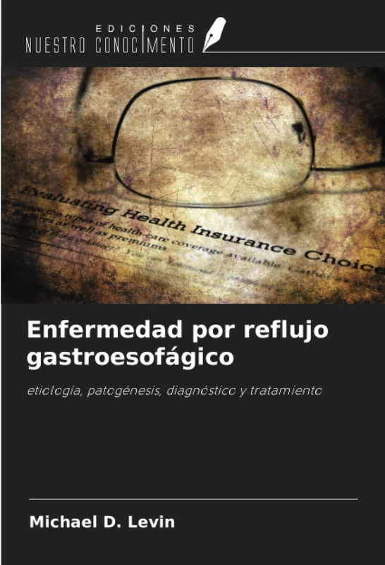 Enfermedad por reflujo gastroesofágico: etiología, patogénesis, diagnóstico y tratamiento