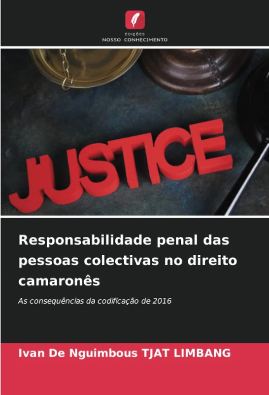 Responsabilidade penal das pessoas colectivas no direito camaronês: As consequências da codificação de 2016