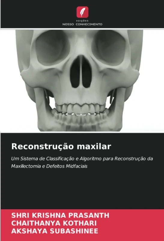 Reconstrução maxilar: Um Sistema de Classificação e Algoritmo para Reconstrução da Maxillectomia e Defeitos Midfaciais