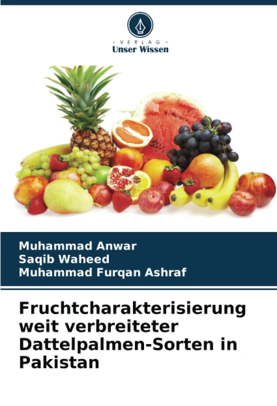 Fruchtcharakterisierung weit verbreiteter Dattelpalmen-Sorten in Pakistan