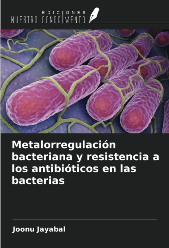 Metalorregulación bacteriana y resistencia a los antibióticos en las bacterias
