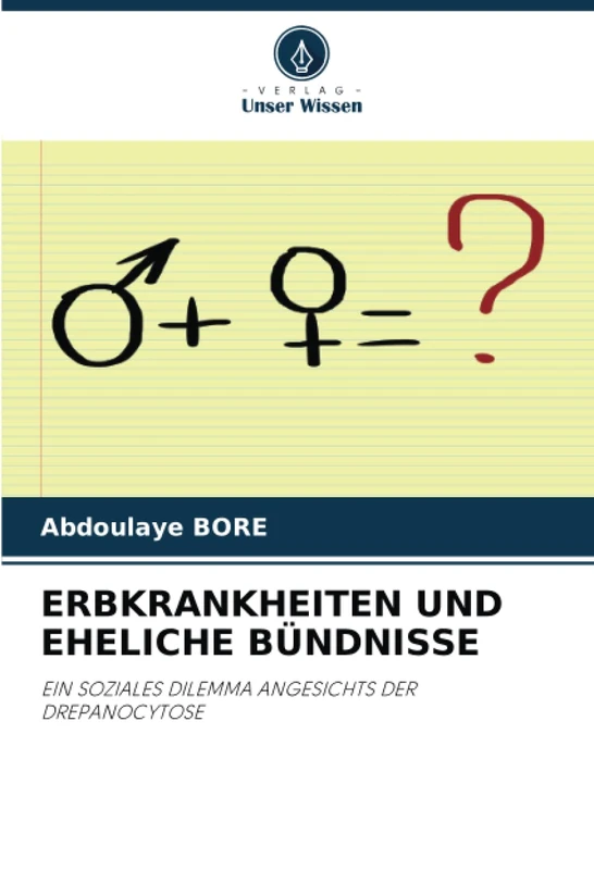 ERBKRANKHEITEN UND EHELICHE BÜNDNISSE: EIN SOZIALES DILEMMA ANGESICHTS DER DREPANOCYTOSE
