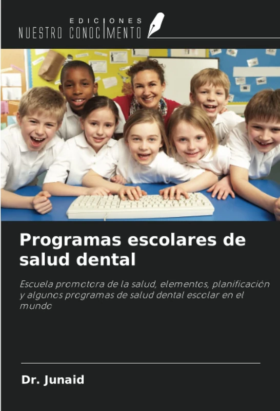Programas escolares de salud dental: Escuela promotora de la salud, elementos, planificación y algunos programas de salud dental escolar en el mundo - Image 1