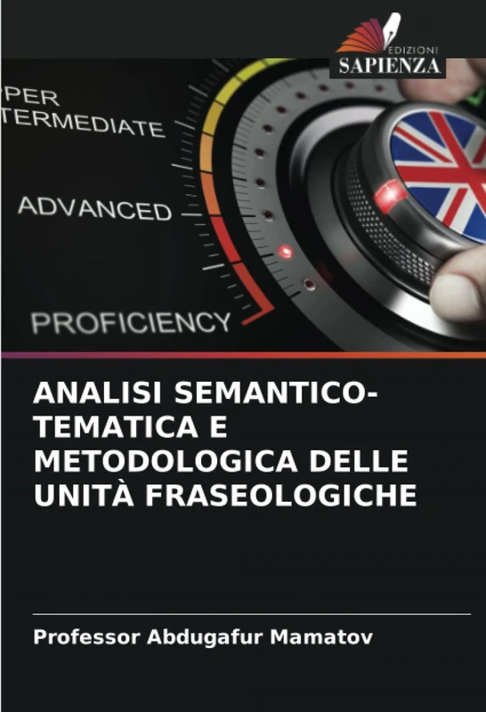 ANALISI SEMANTICO-TEMATICA E METODOLOGICA DELLE UNITÀ FRASEOLOGICHE