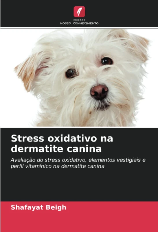 Stress oxidativo na dermatite canina: Avaliação do stress oxidativo, elementos vestigiais e perfil vitamínico na dermatite canina