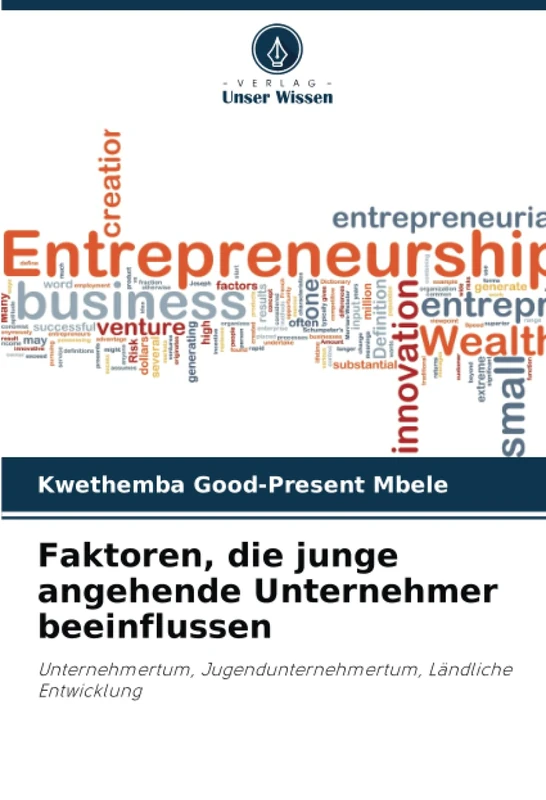 Faktoren, die junge angehende Unternehmer beeinflussen: Unternehmertum, Jugendunternehmertum, Ländliche Entwicklung
