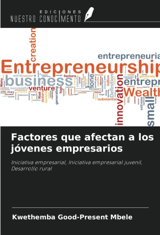 Factores que afectan a los jóvenes empresarios: Iniciativa empresarial, Iniciativa empresarial juvenil, Desarrollo rural