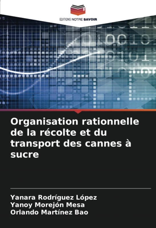 Organisation rationnelle de la récolte et du transport des cannes à sucre