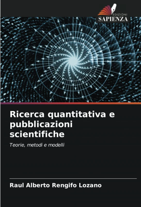 Ricerca quantitativa e pubblicazioni scientifiche: Teorie, metodi e modelli