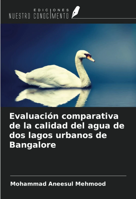Evaluación comparativa de la calidad del agua de dos lagos urbanos de Bangalore