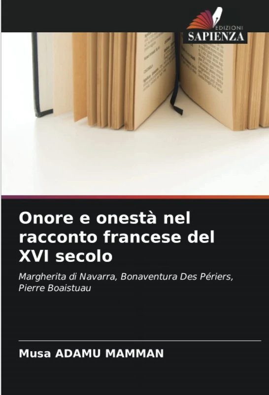 Onore e onestà nel racconto francese del XVI secolo: Margherita di Navarra, Bonaventura Des Périers, Pierre Boaistuau - Image 1