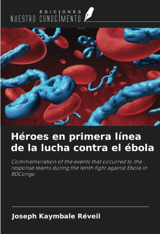 Héroes en primera línea de la lucha contra el ébola: Commemoration of the events that occurred to the response teams during the tenth fight against Ebola in RDCongo - Image 1