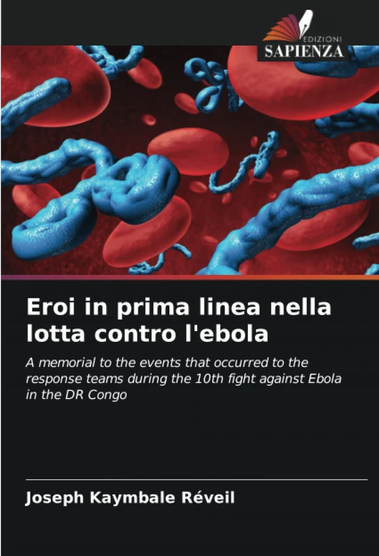 Eroi in prima linea nella lotta contro l'ebola: A memorial to the events that occurred to the response teams during the 10th fight against Ebola in the DR Congo - Image 1