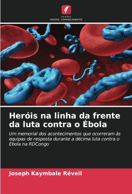 Heróis na linha da frente da luta contra o Ébola: Um memorial dos acontecimentos que ocorreram às equipas de resposta durante a décima luta contra o Ébola na RDCongo - Image 1