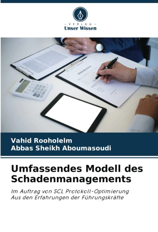 Umfassendes Modell des Schadenmanagements: Im Auftrag von SCL Protokoll-OptimierungAus den Erfahrungen der Führungskräfte