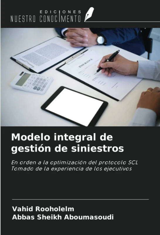 Modelo integral de gestión de siniestros: En orden a la optimización del protocolo SCLTomado de la experiencia de los ejecutivos